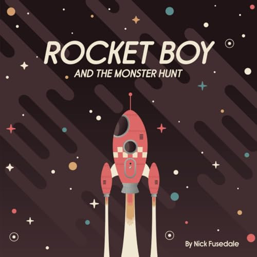 ROCKET BOY: And The Monster Hunt