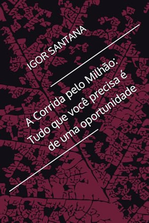 A Corrida Pelo Milhão: Tudo O Que Você Precisa É De Uma Oportunidade