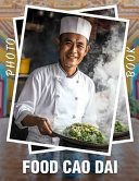 Food Cao Dai Photo Book - Exploring 40 Delicious Cao Dai Dishes Through High-Resolution Images For Culinary Enthusiasts