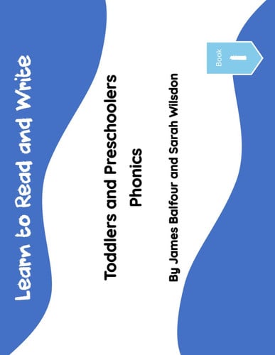 Learn to Read and Write for Toddlers and Preschoolers - Book 1 Phonics (Ages 1 to 5+)