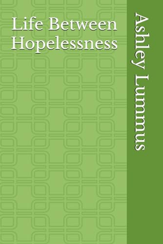 Life Between Hopelessness