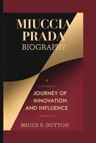 Miuccia Prada Biography - Journey of Innovation and Influence