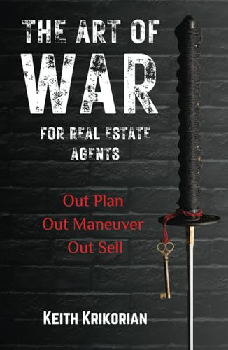 The Art of War for Real Estate Agents: Out Plan, Out Maneuver, Out Sell