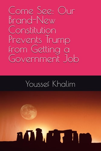 Come See: Our Brand-New Constitution Prevents Trump from Getting a Government Job