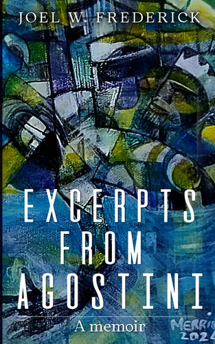 EXCERPTS FROM AGOSTINI...A MEMOIR.
