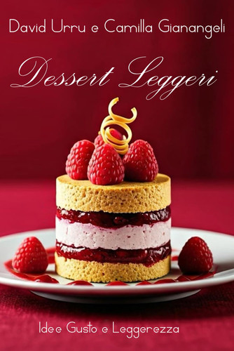 DESSERT LEGGERI - idee gusto e leggerezza