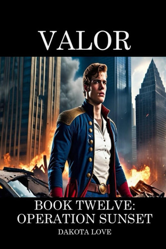Valor Book Twelve Operation Sunset