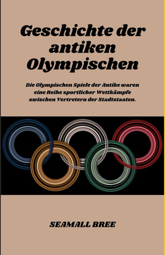 Geschichte der antiken Olympischen - Die Olympischen Spiele der Antike waren eine Reihe sportlicher Wettkämpfe zwischen Vertretern der Stadtstaaten.