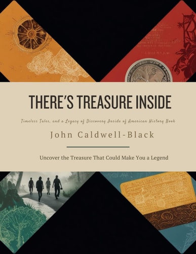 There's Hidden Riches Treasure, Timeless Tales, and a Legacy of Discovery Inside of American History Book: Uncover the Treasure That Could Make You a Legend