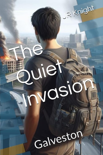 The Quiet Invasion Galveston