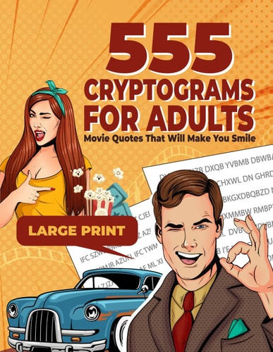 555 CRYPTOGRAMS FOR ADULTS: Movie Quotes That Will Make You Smile