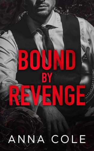 Bound by Revenge: A Dark Mafia Romance