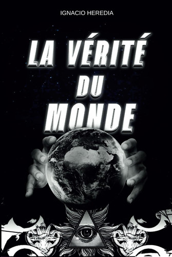 La Vérité Du Monde (French Edition)