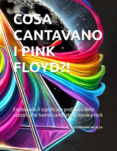 Cosa cantavano i Pink Floyd?! - Esplorando il significato profondo delle canzoni che hanno cambiato la musica rock