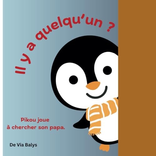 Il y a quelqu'un ?: Pikou joue à chercher son papa (French Edition)