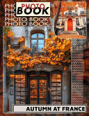 Autumn at France Photo Book - Stunning Collection Of 40 Gorgeous Images Capturing Fall's Charm In France