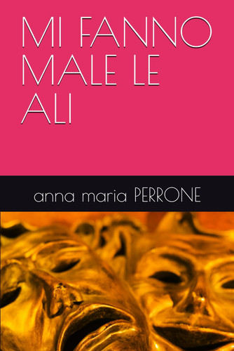Mi Fanno Male Le Ali