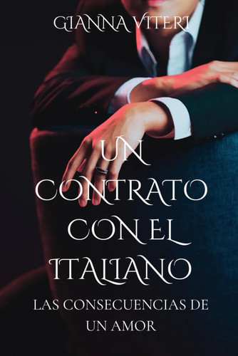 Un contrato con el italiano - Las consecuencias de un amor