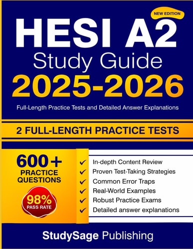 HESI A2 Study Guide 2025-2026: Full-Length Practice Tests and Detailed Answer Explanations