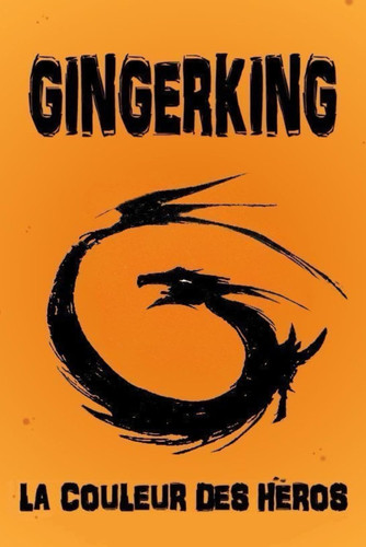 Gingerking - La couleur des héros