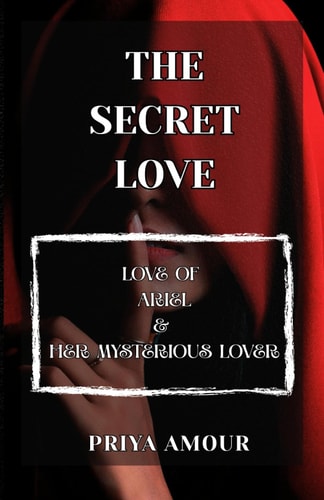 The Secret Love - Love of Ariel & Her Mysterious Lover