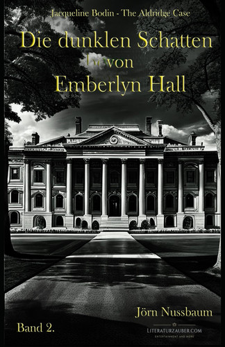 Die dunklen Schatten von Emberlyn Hall: Jacqueline Bodin and the Aldridge Case (Die Fälle von Jacqueline Bodin) (German Edition)