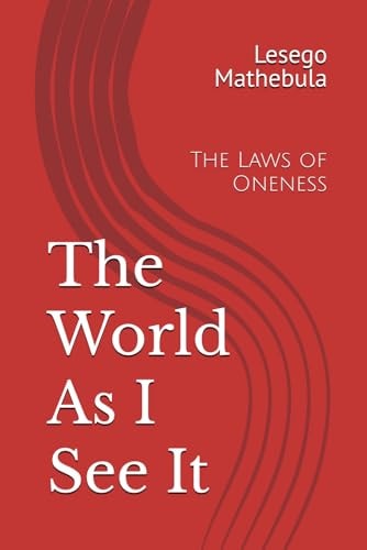 The World As I See It The Laws of Oneness