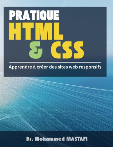 HTML et CSS Apprendre à créer un site web responsif