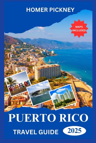 Puerto Rico Travel Guide 2025: Discover the Island's Hidden Gems and Vibrant Charm