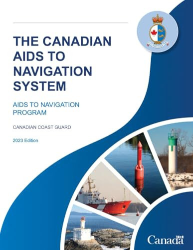 The Canadian Aids to Navigation System: Aids to Navigation Program, 2023 Edition