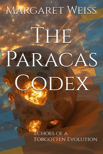 The Paracas Codex - Echoes of a Forgotten Evolution
