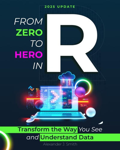 From Zero to Hero in R - Transform the Way You See and Understand Data