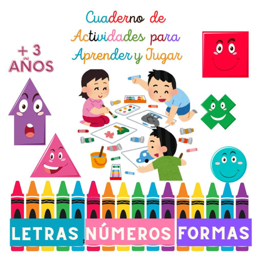 Cuaderno De Actividades para Aprender y Jugar: Con las Letras, Números y Formas. Coloreando, Trazando y Contando los Números del 0 – 10, para pasarlo ... para Aprender y Jugar (Spanish Edition)