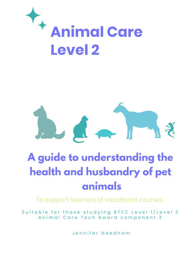 Animal Care Level 2: A guide to understanding the health and husbandry of pet animals