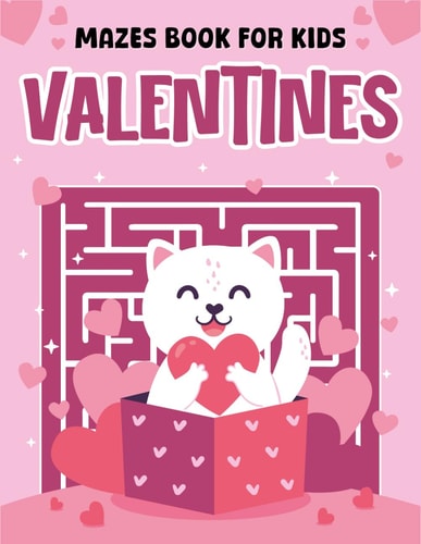 Valentines Mazes for Kids:: Unique Valentine's Day Gifts for Kids Boys & Girls Featuring +99 Mazes Puzzle to Boost Children's Brain Power (Valentines Day Gifts Kids 5-9)