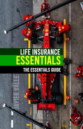 Life Insurance essentials: The essentials guide