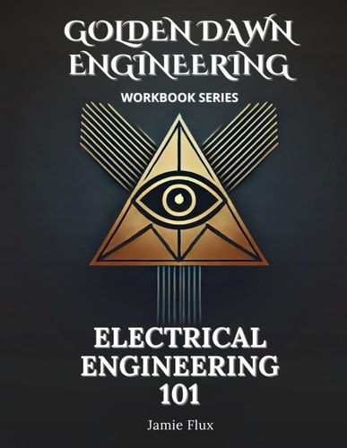 Electrical Engineering 101 Workbook: 500+ Practice Problems with Full Step by Step solutions exploring the Fundamentals of Electrical Engineering