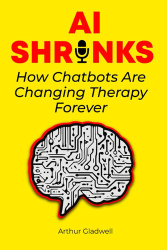 AI SHRINKS How Chatbots are Changing Therapy Forever
