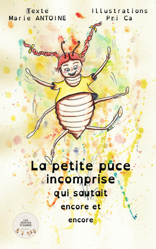 La petite puce incomprise qui sautait encore et encore (French Edition)