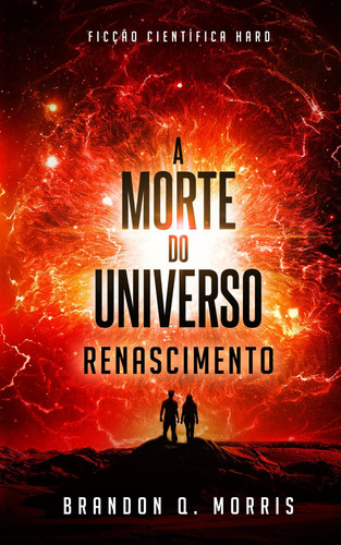 A Morte do Universo - Renascimento: Ficção científica Hard