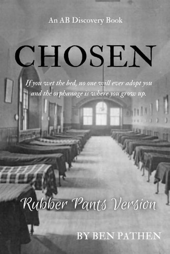 Chosen (Rubber Pants Version) An ABDL/Femdom/nappy Book