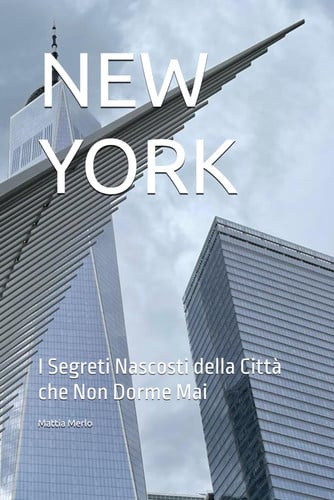 New York I Segreti Nascosti della Città che Non Dorme Mai