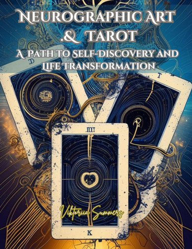 Neurographic Art and Tarot - A Path to Self-Discovery and Life Transformation