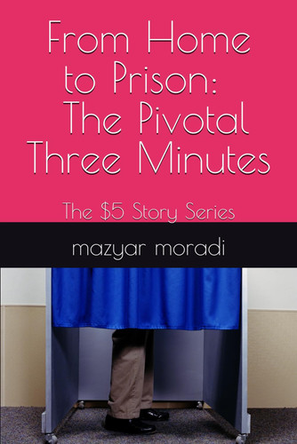 From Home to Prison - The Pivotal Three Minutes: The $5 Story Series