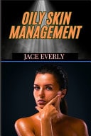 Oily Skin Management - Expert Tips For Controlling Shine, Reducing Breakouts, And Achieving Balanced, Clear Glow