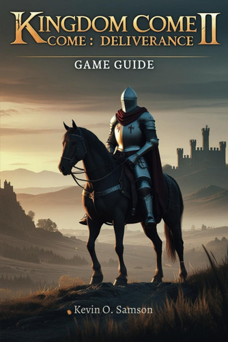 Kingdom Come Deliverance II Game Guide: Advanced Gameplay Strategies to Dominate Bohemia's Expansive Medieval Landscape