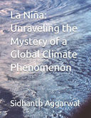 LA NINA Unraveling the Mystery of a Global Climate Phenomenon