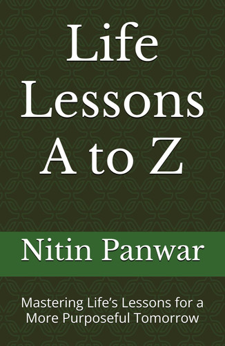 Life Lessons A to Z: Mastering Life’s Lessons for a More Purposeful Tomorrow