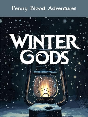 Winter Gods (Penny Blood Adventures)