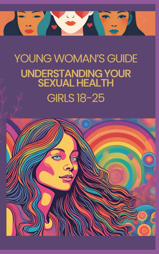 Young Woman's Guide to Sexual Health (Ages 18-25) Girls Handbook Guide